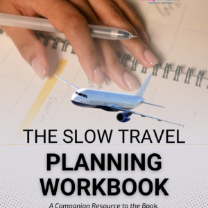 The Slow Travel Planning Workbook